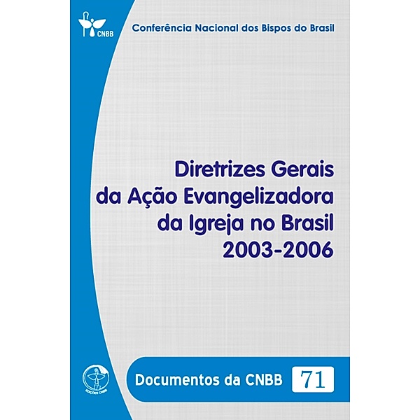 Diretrizes Gerais da Ação Evangelizadora da Igreja no Brasil 2003-2006 - Documentos da CNBB 71 - Digital, Conferência Nacional dos Bispos do Brasil