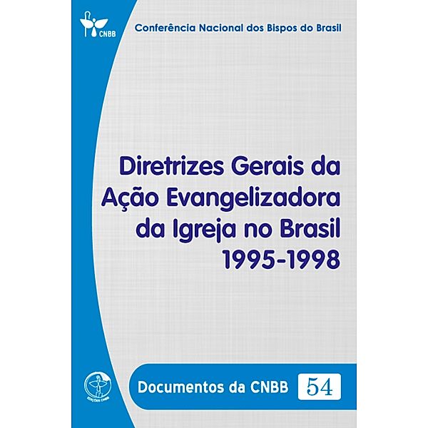 Diretrizes Gerais da Ação Evangelizadora da Igreja no Brasil 1995-1998 - Documentos da CNBB 54 - Digital, Conferência Nacional dos Bispos do Brasil