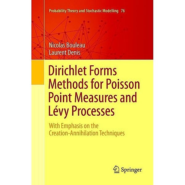 Dirichlet Forms Methods for Poisson Point Measures and Lévy Processes, Nicolas Bouleau, Laurent Denis