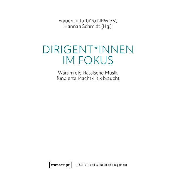 Dirigent*innen im Fokus / Schriften zum Kultur- und Museumsmanagement