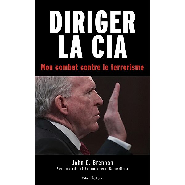 Diriger la CIA / Géopolitique, John O. Brennan