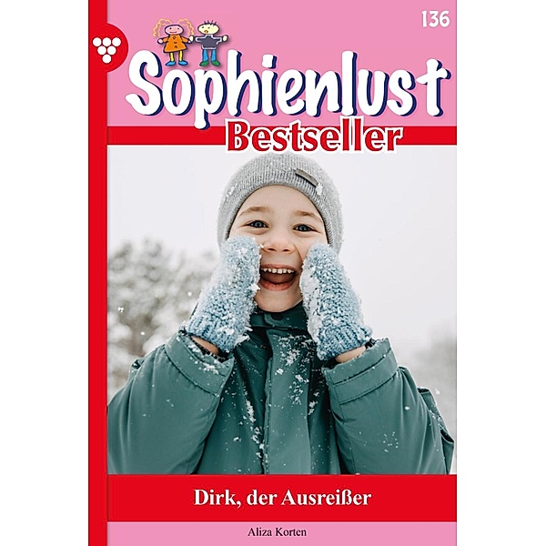 Dirk, der Ausreißer / Sophienlust Bestseller Bd.136, Aliza Korten