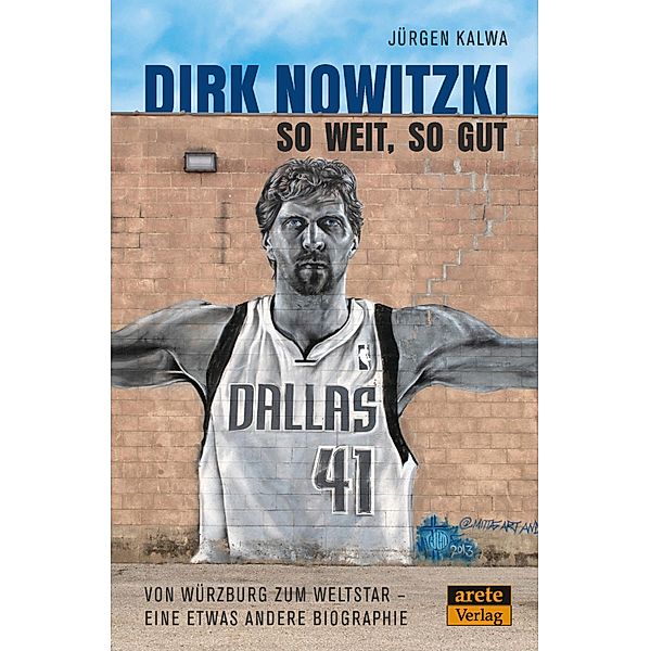 Dirk Nowitzki - So weit, so gut, Jürgen Kalwa