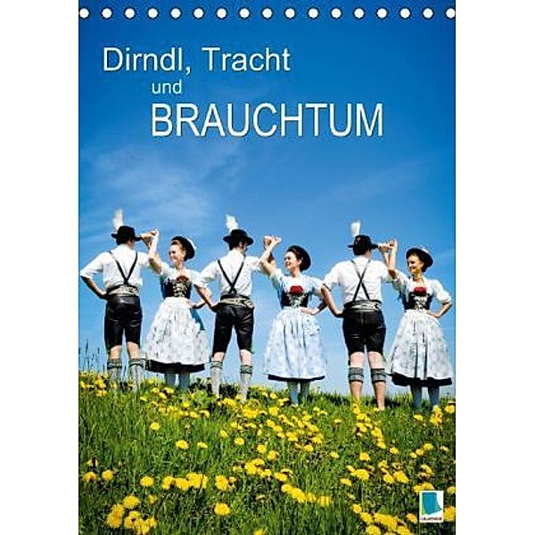 Dirndl, Tracht und Brauchtum (Tischkalender 2015 DIN A5 hoch), CALVENDO