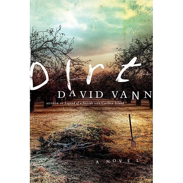 Dirt, David Vann