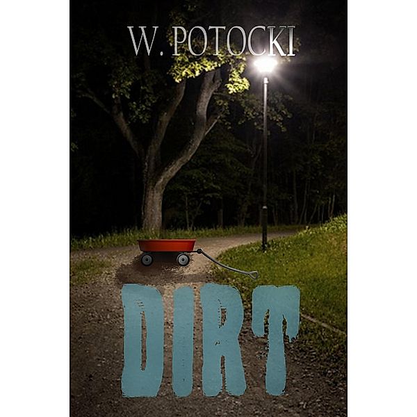 Dirt, Wendy Potocki