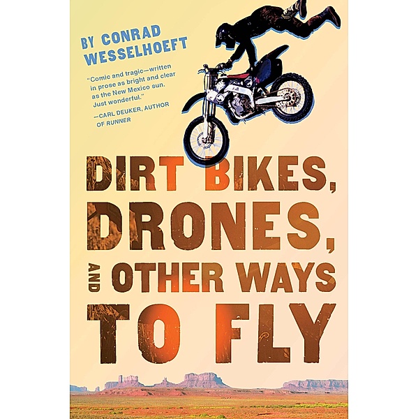 Dirt Bikes, Drones, and Other Ways to Fly / Clarion Books, Conrad Wesselhoeft