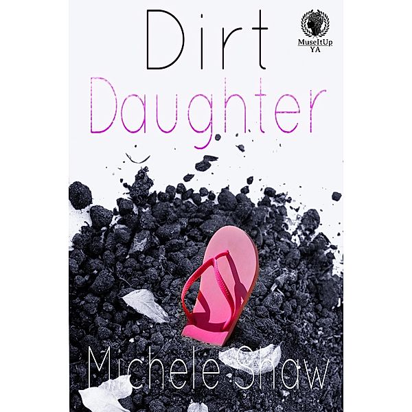 Dirt Daughter, Michele Shaw