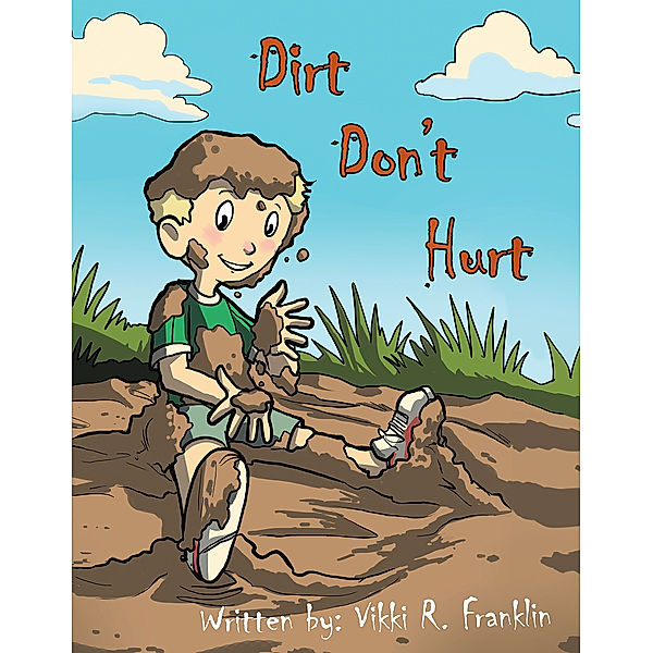 Dirt Don’T Hurt, Vikki R. Franklin