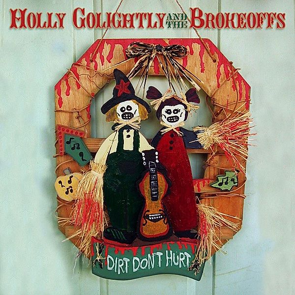 Dirt Don'T Hurt (Vinyl), Holly Golightly & The Brokeoffs