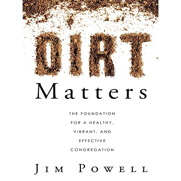 Dirt Matters, Jim Powell