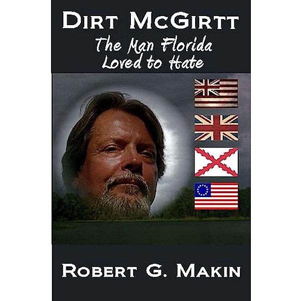 Dirt McGirtt / Robert G. Makin, Robert G. Makin