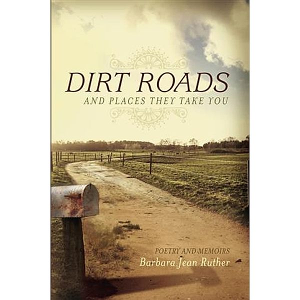 Dirt Roads, Barbara Jean Ruther