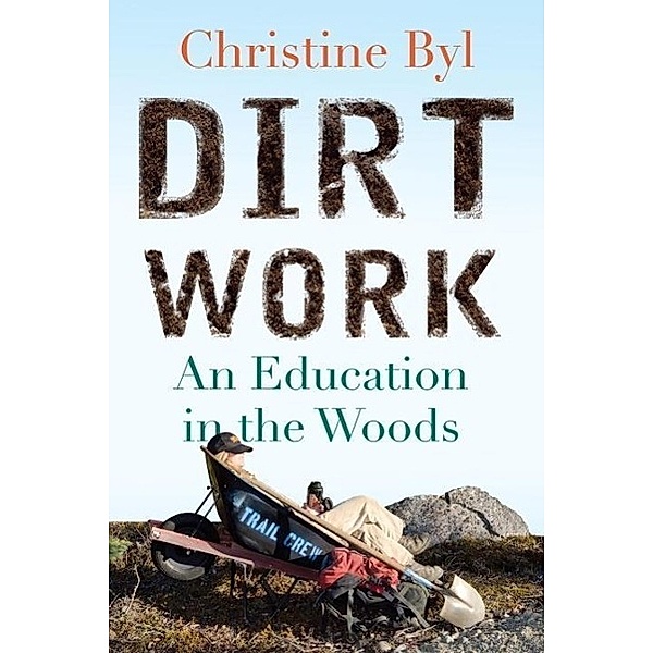 Dirt Work, Christine Byl