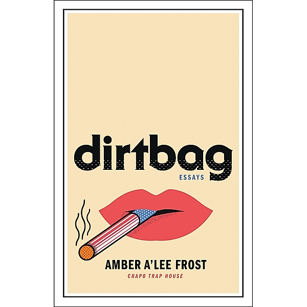 Dirtbag, Amber A'Lee Frost