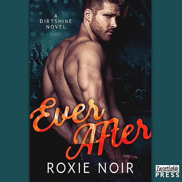 Dirtshine - 3 - Ever After, Roxie Noir