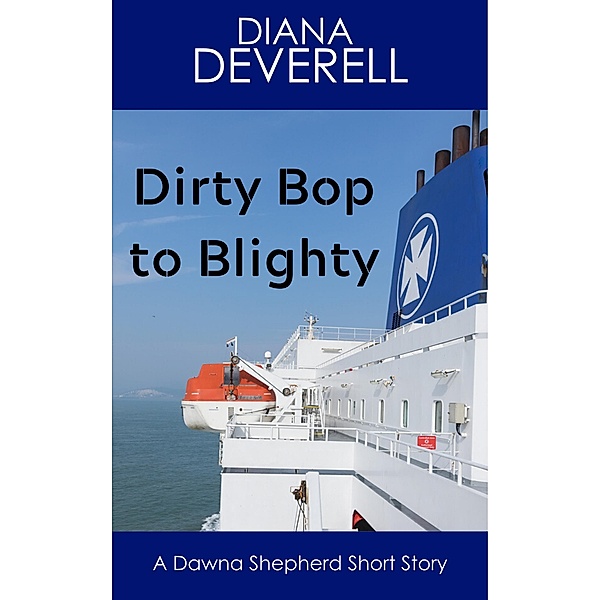 Dirty Bop to Blighty: A Dawna Shepherd Short Story (FBI Special Agent Dawna Shepherd Mysteries, #14) / FBI Special Agent Dawna Shepherd Mysteries, Diana Deverell
