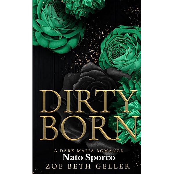 Dirty Born Nato Sporco (Dirty (Micheli Mafia) Seri, #4) / Dirty (Micheli Mafia) Seri, Zoe Beth Geller