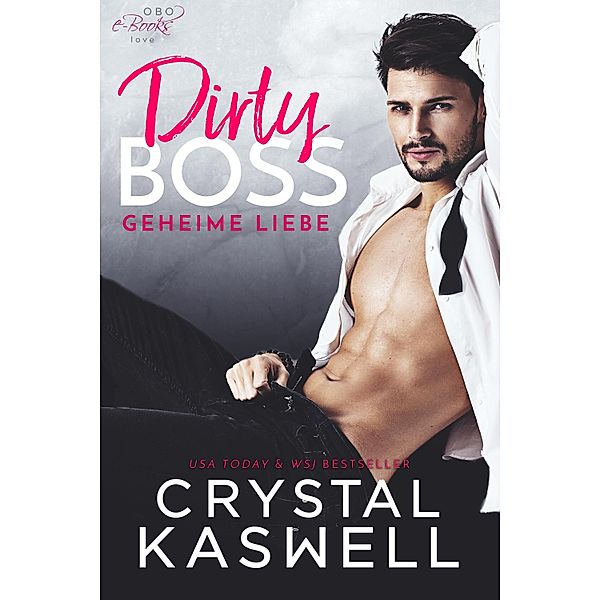 Dirty Boss / Dirty Love Stories Bd.2, Crystal Kaswell