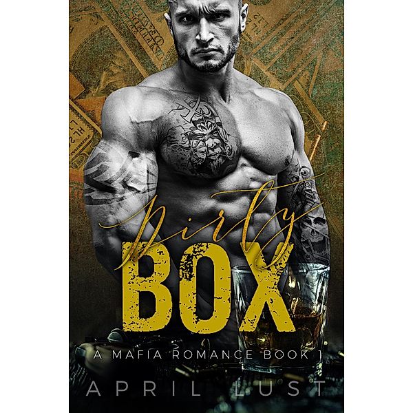 Dirty Box (Book 1) / Mancini Family Mafia, April Lust