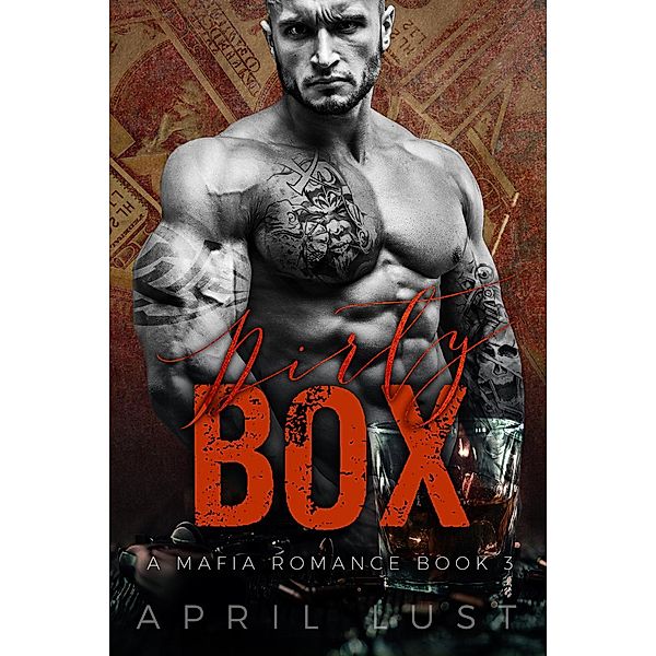 Dirty Box (Book 3) / Mancini Family Mafia, April Lust