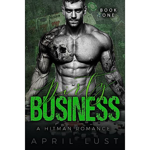 Dirty Business (Book 1) / A Filthy Hitman Romance, April Lust