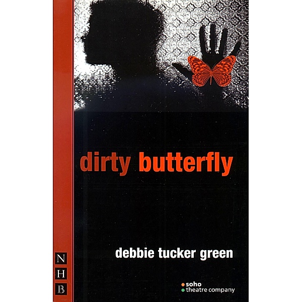 dirty butterfly (NHB Modern Plays), Debbie Tucker Green