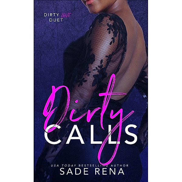 Dirty Calls (Dirty Love Duet, #1) / Dirty Love Duet, Sade Rena