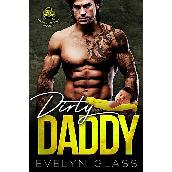 Dirty Daddy (Night Titans MC, #1) / Night Titans MC, Evelyn Glass