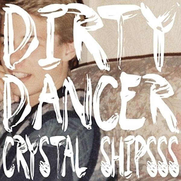 Dirty Dancer (Vinyl), Crystal Shipsss