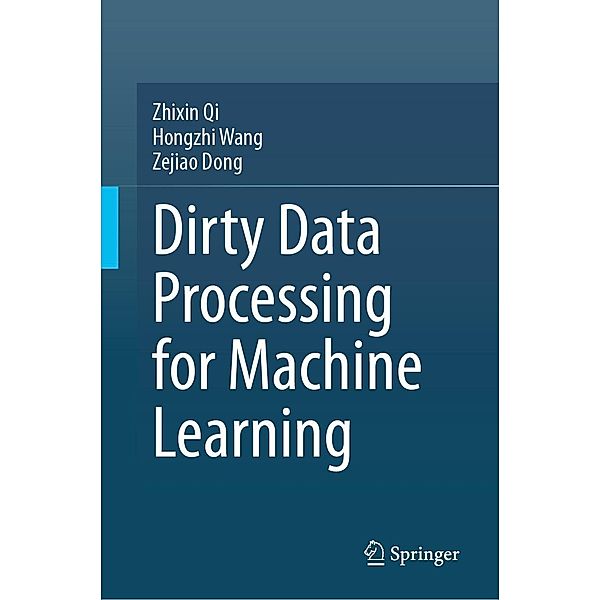 Dirty Data Processing for Machine Learning, Zhixin Qi, Hongzhi Wang, Zejiao Dong