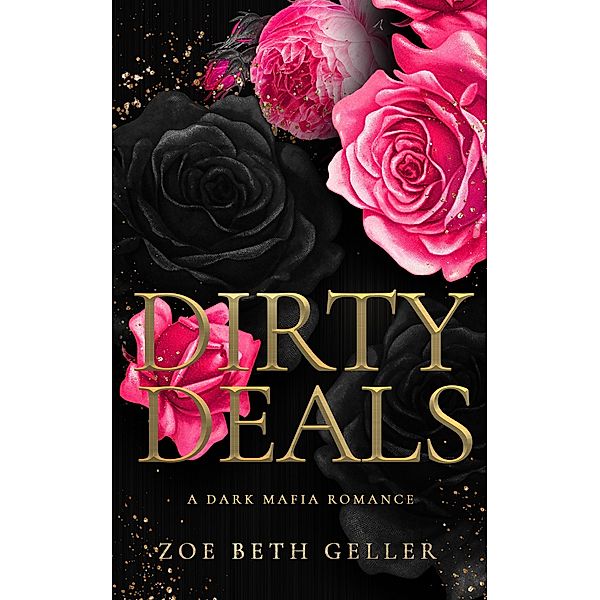 Dirty Deals (Micheli Mafia (The Dirty Series), #5) / Micheli Mafia (The Dirty Series), Zoe Beth Geller