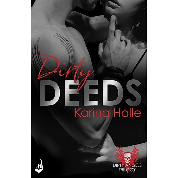 Dirty Deeds: Dirty Angels 2 / Dirty Angels Bd.2, Karina Halle