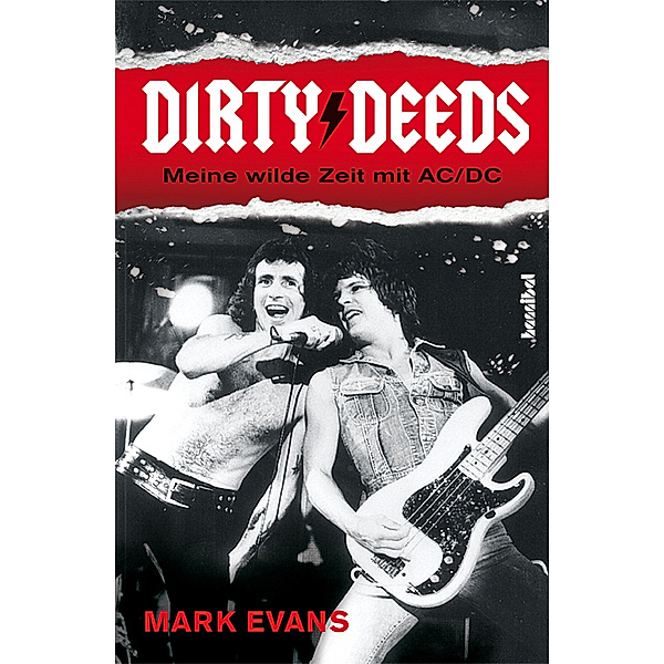 Dirty Deeds - Meine wilde Zeit mit AC/DC, Mark Evans