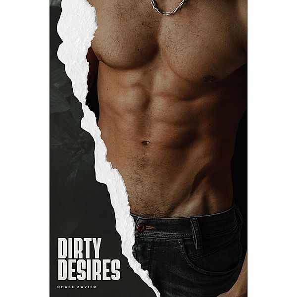 Dirty Desires, Chase Xavier