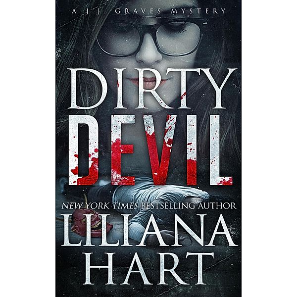 Dirty Devil (JJ Graves, #9) / JJ Graves, Liliana Hart