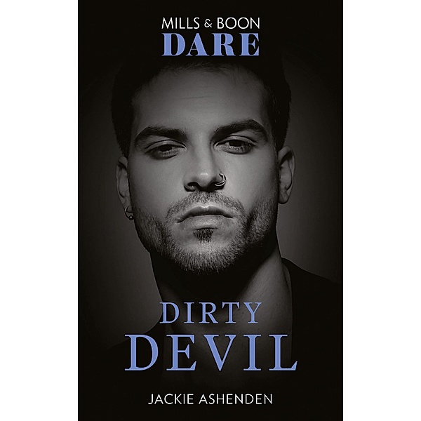 Dirty Devil (Mills & Boon Dare) (Billion $ Bastards, Book 1) / Dare, Jackie Ashenden