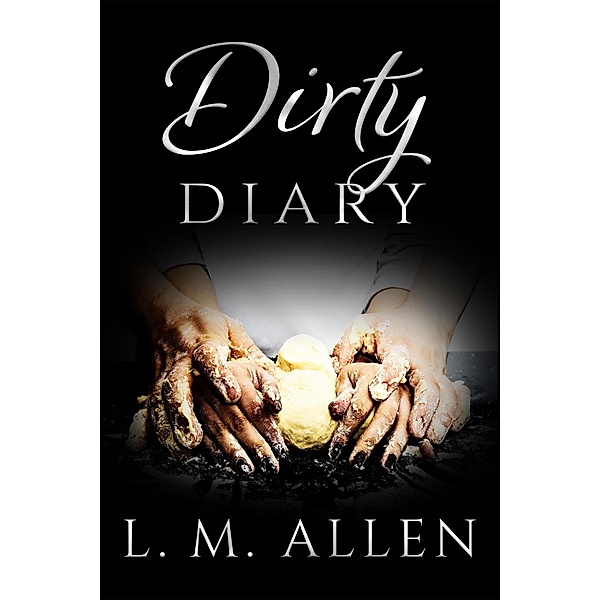 Dirty Diary (Lay Me Bare, #0) / Lay Me Bare, L M Allen