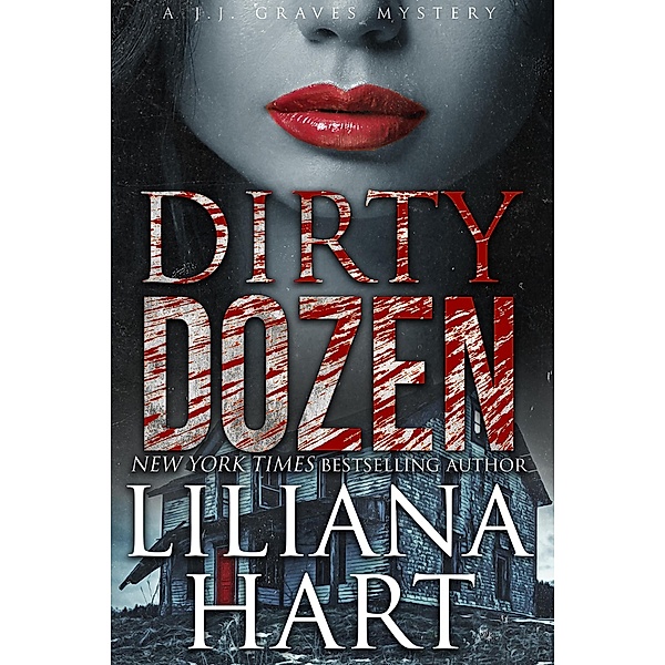 Dirty Dozen (A JJ Graves Mystery, #12) / A JJ Graves Mystery, Liliana Hart