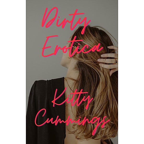 Dirty Erotica, Kitty Cummings