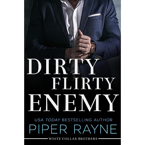 Dirty Flirty Enemy (White Collar Cousins, #2) / White Collar Cousins, Piper Rayne
