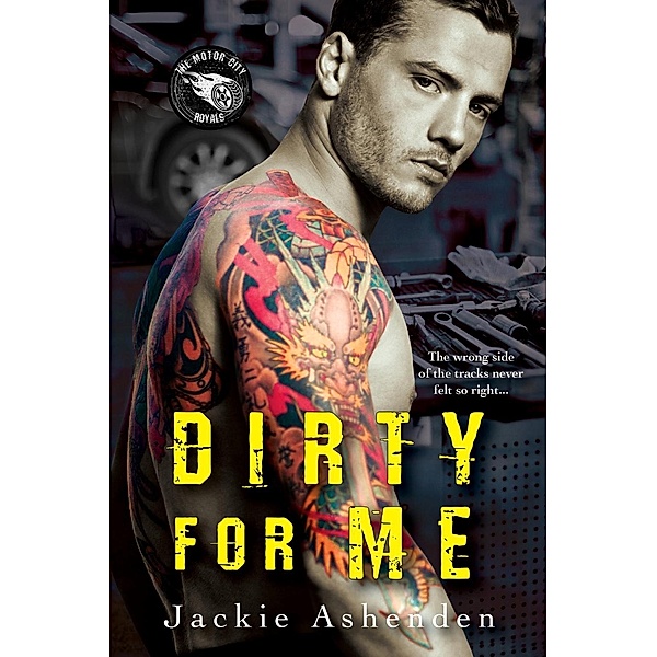 Dirty for Me / Motor City Royals Bd.1, Jackie Ashenden