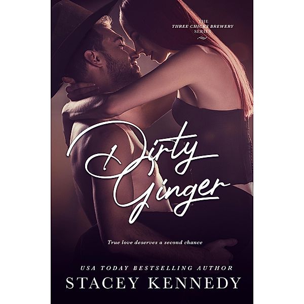 Dirty Ginger (Three Chicks Brewery, #3) / Three Chicks Brewery, Stacey Kennedy