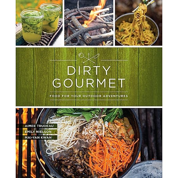 Dirty Gourmet, Emily Nielson, Aimee Trudeau, Mai-Yan Katherine Kwan, Dirty Gourmet