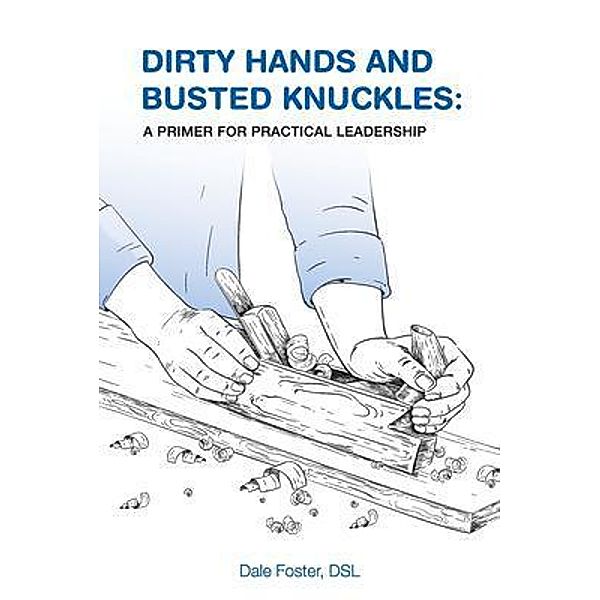 Dirty Hands and Busted Knuckles, Dale Foster