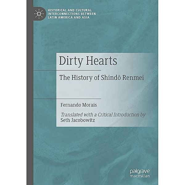 Dirty Hearts / Historical and Cultural Interconnections between Latin America and Asia, Fernando Morais