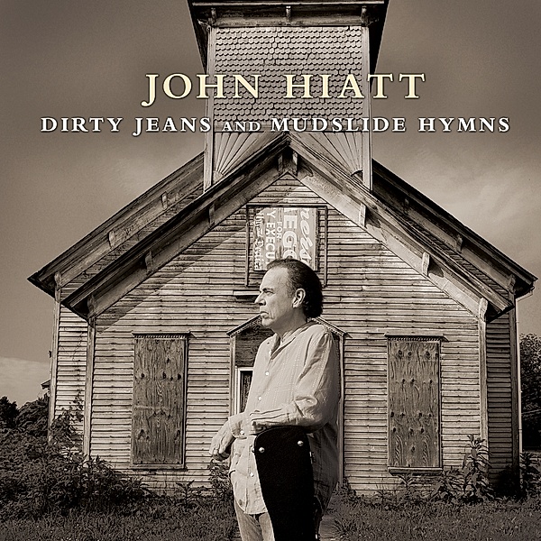 Dirty Jeans And Mudslide Hymns, John Hiatt