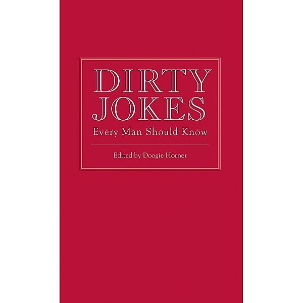 Dirty Jokes Every Man Should Know / Stuff You Should Know Bd.3
