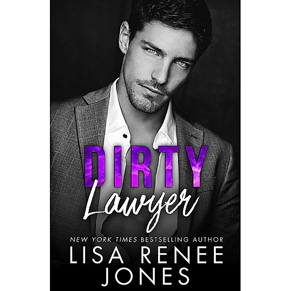 Dirty Lawyer (Scandalous Billionaires, #4) / Scandalous Billionaires, Lisa Renee Jones