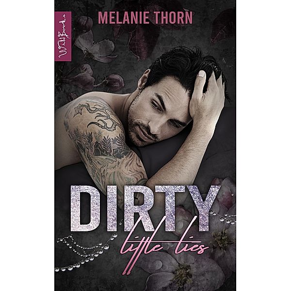 Dirty Little Lies - Little Things Band 1 / Little Things Bd.1, Melanie Thorn